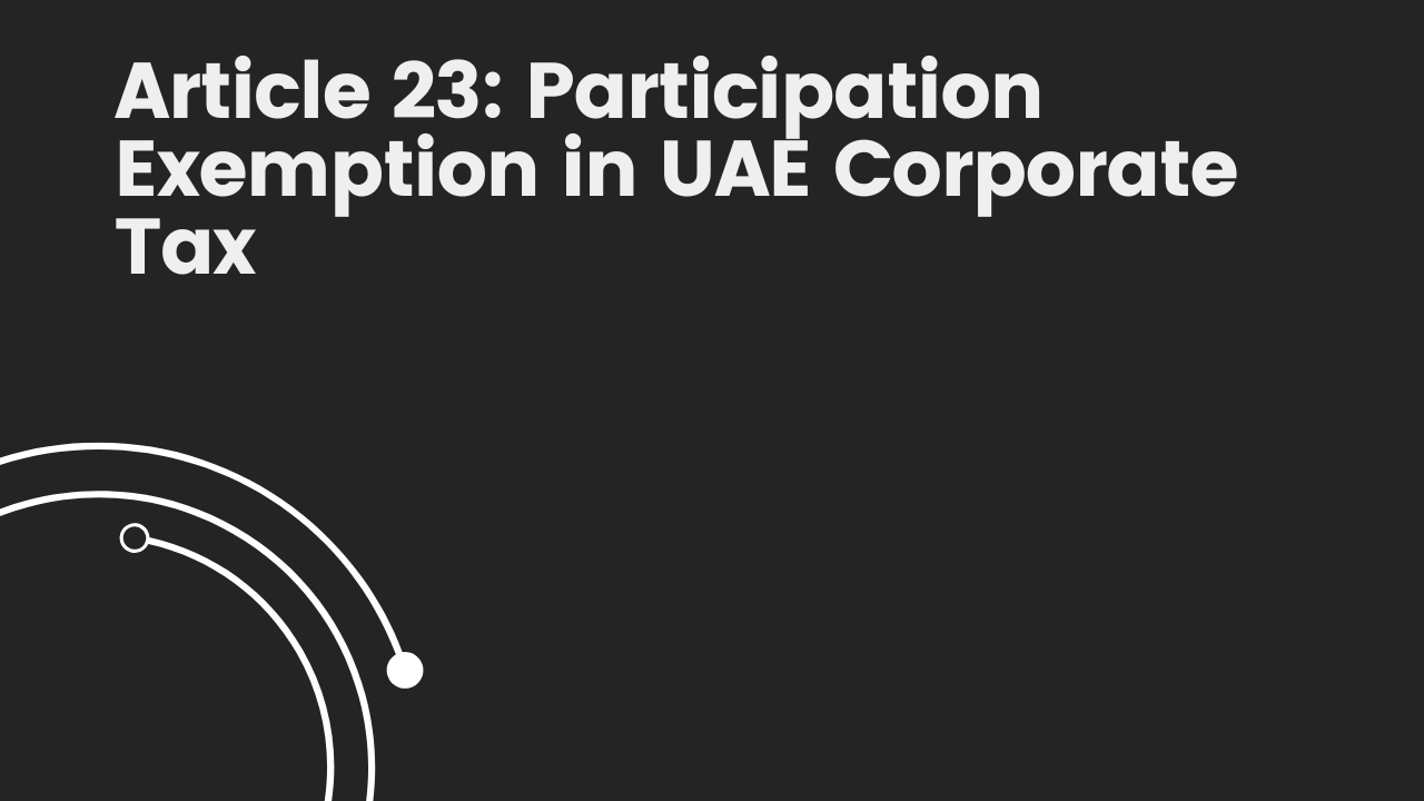 Article 23: Participation Exemption in UAE Corporate Tax