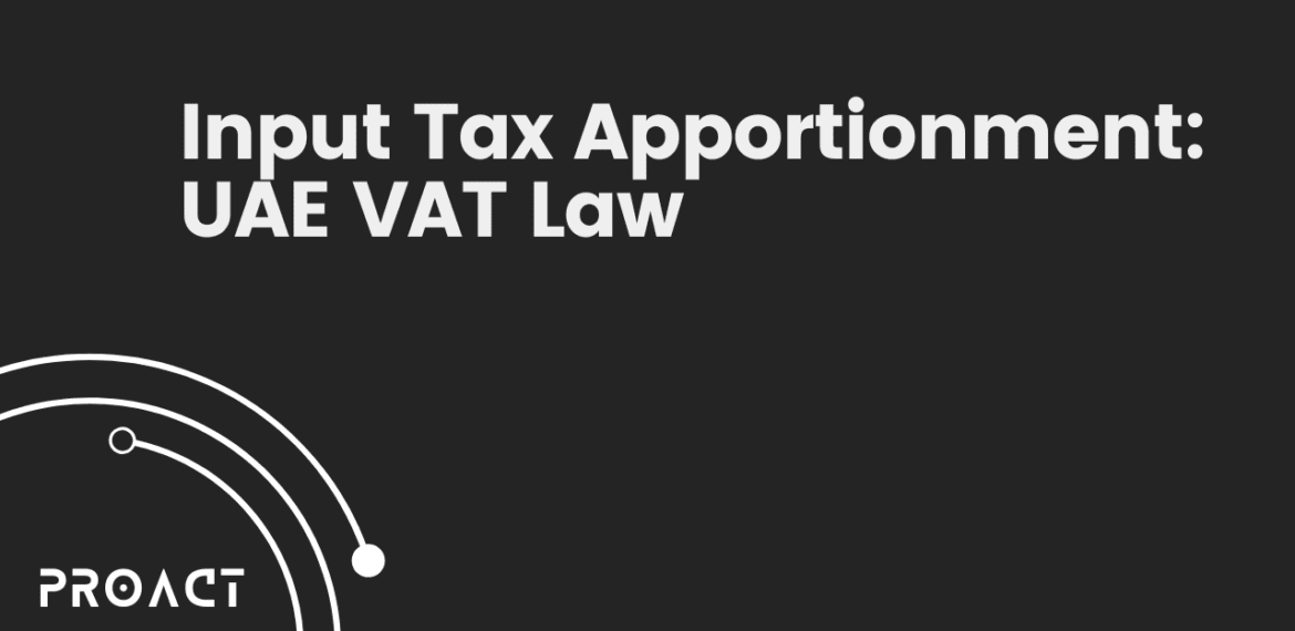 Input Tax Apportionment as per UAE VAT Law