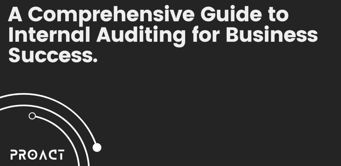 A Comprehensive Guide to Internal Auditing for Business Success