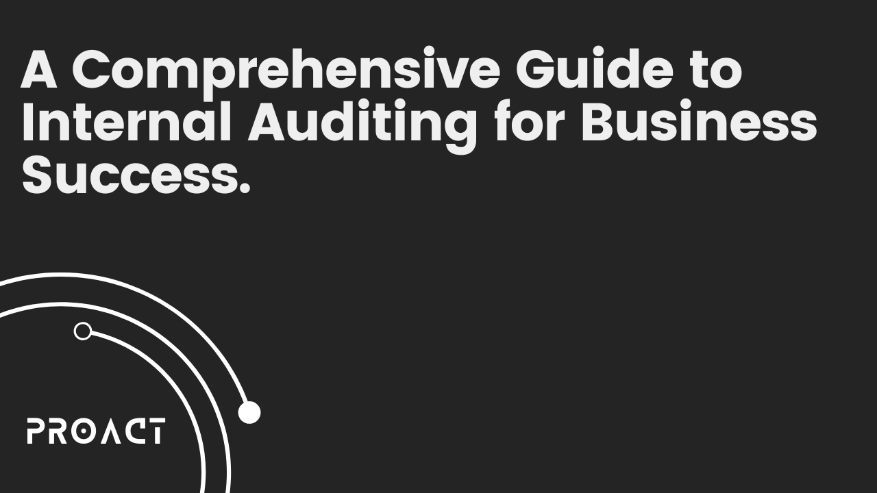 A Comprehensive Guide to Internal Auditing for Business Success