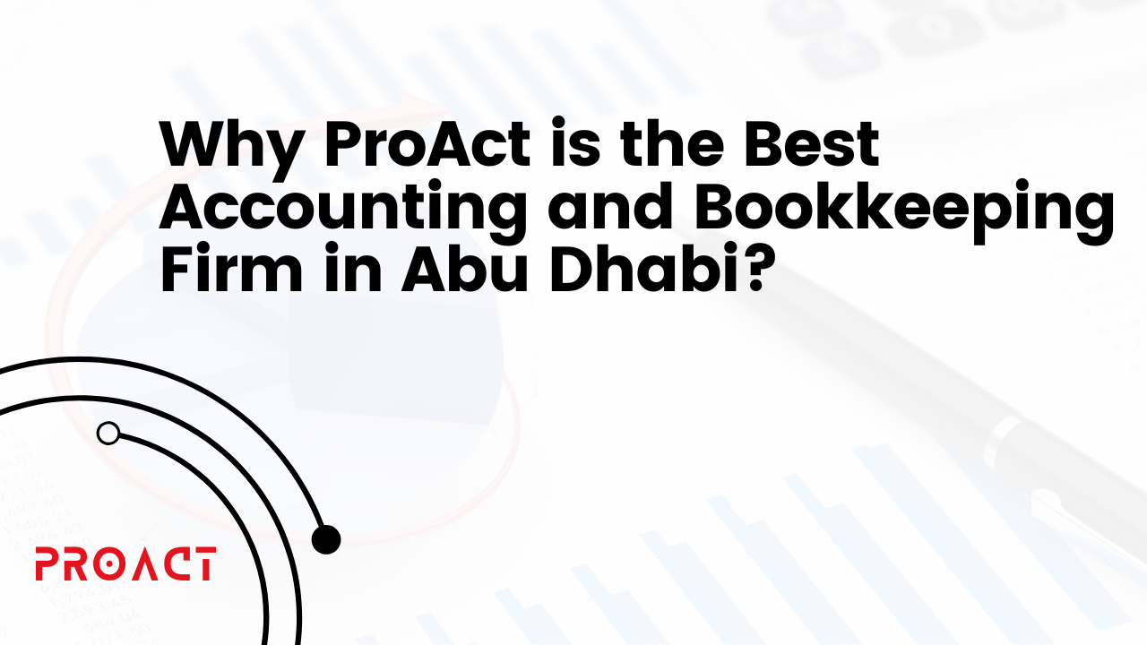 ProAct The Best Accounting and Bookkeeping Firm in Abu Dhabi ProAct