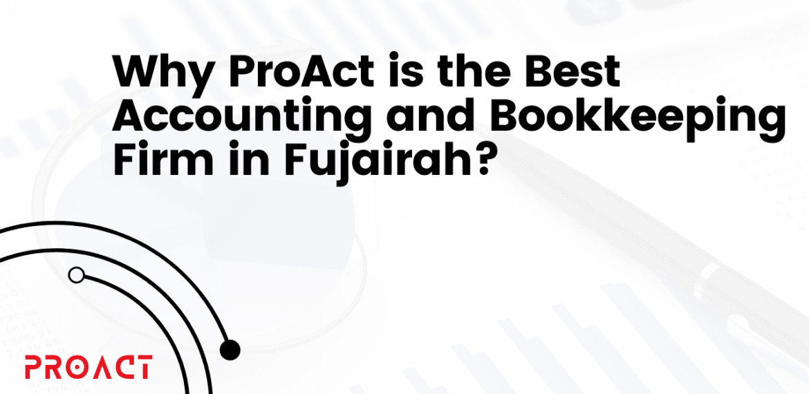 Best Accounting and Bookkeeping Firm in Fujairah