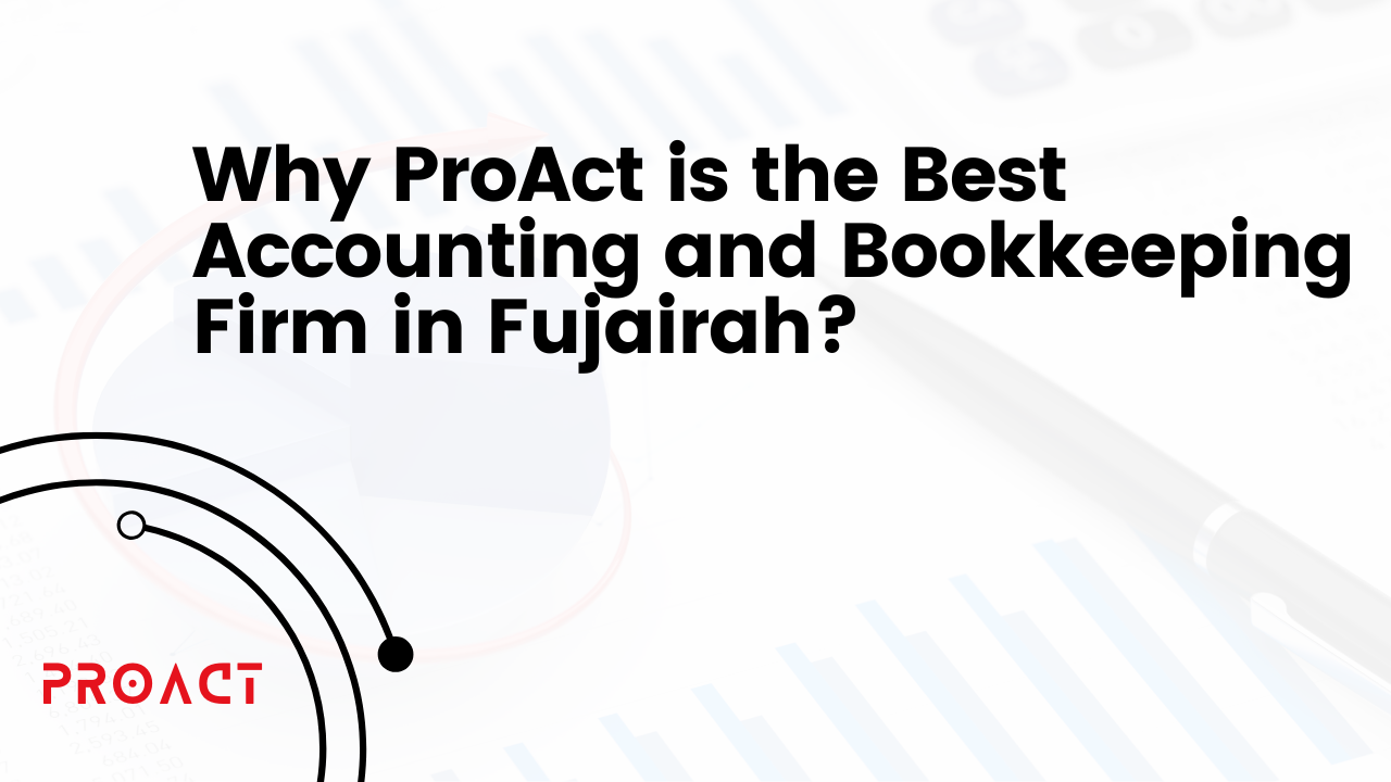 Best Accounting and Bookkeeping Firm in Fujairah