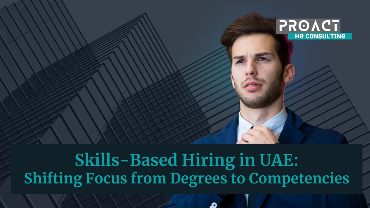 Skills-Based Hiring in UAE: Shifting Focus from Degrees to Competencies