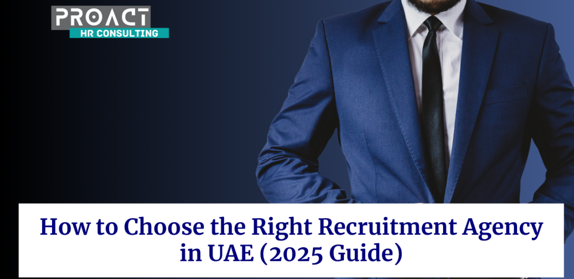 How to Choose the Right Recruitment Agency in UAE (2025 Guide)