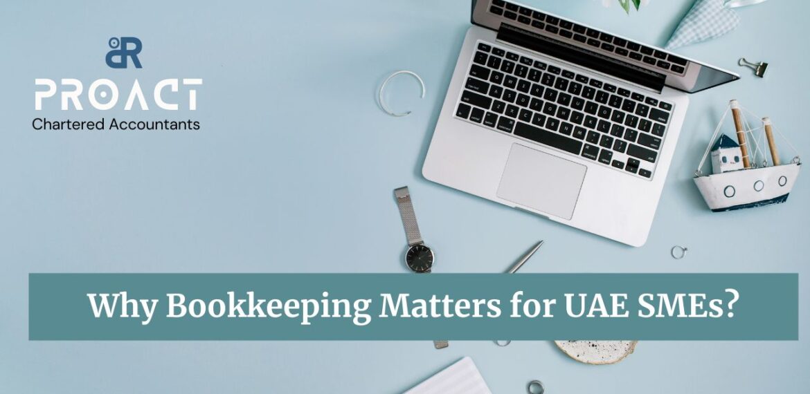 Why Bookkeeping Matters for UAE SMEs?