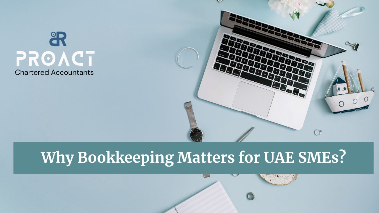 Why Bookkeeping Matters for UAE SMEs?